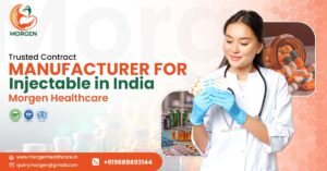 Trusted Contract Manufacturer for Injectable in India – Morgen Healthcare