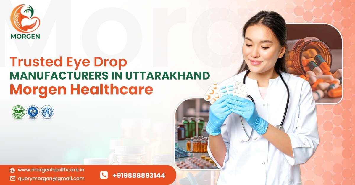Eye Drop Manufacturers in Uttarakhand