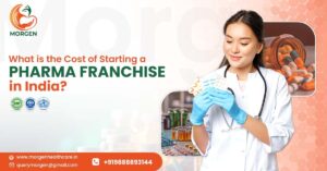 What is the Cost of Starting a Pharma Franchise in India?